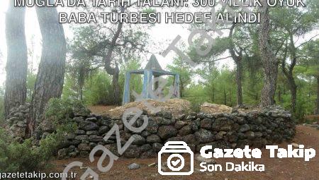 Muğla’da Tarih Talanı: 300 Yıllık Oyuk Baba Türbesi Hedef Alındı