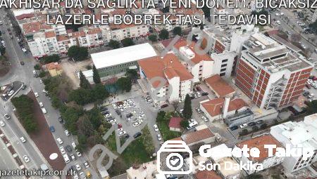 Akhisar’da Sağlıkta Yeni Dönem: Bıçaksız Lazerle Böbrek Taşı Tedavisi