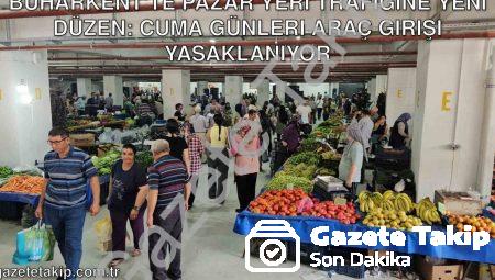 Buharkent’te Pazar Yeri Trafiğine Yeni Düzen: Cuma Günleri Araç Girişi Yasaklanıyor