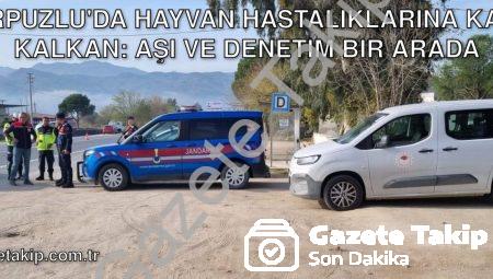 Karpuzlu’da Hayvan Hastalıklarına Karşı Kalkan: Aşı ve Denetim Bir Arada