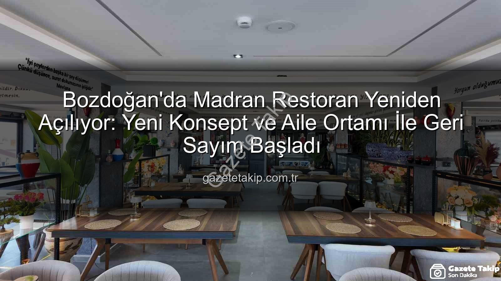 Madran Restoran - Bozdoğan'da Madran Restoran Yeniden Açılıyor: Yeni Konsept ve Aile Ortamı İle Geri Sayım Başladı