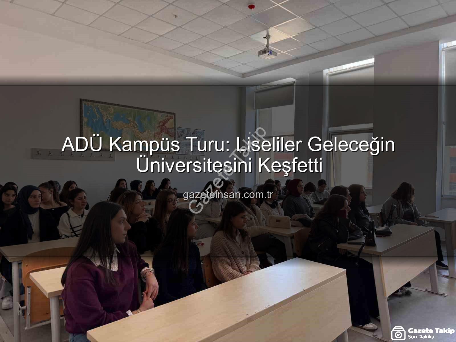 Adnan Menderes Üniversitesi - ADÜ'de Lise Öğrencilerine Kampüs Tanıtımı: Geleceğin Üniversitelileri Geleceklerini Keşfetti