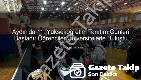 Aydın’da 11. Yükseköğretim Tanıtım Günleri Başladı: Öğrenciler Üniversitelerle Buluştu