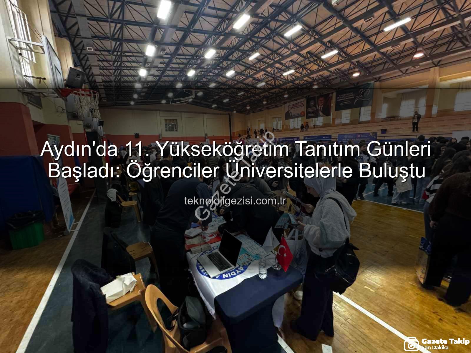 Aydın Yükseköğretim Tanıtım Günleri - Aydın'da 11. Yükseköğretim Tanıtım Günleri Başladı: Öğrenciler Üniversitelerle Buluştu