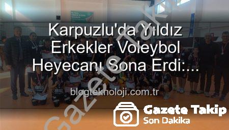 Karpuzlu’da Yıldız Erkekler Voleybol Heyecanı Sona Erdi: Dereceye Giren Okullar Belli Oldu