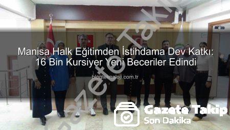 Manisa Şehzadeler Halk Eğitim Merkezi: İstihdama ve Sanata Yönelik 1121 Kursla Binlerce Kişiye Ulaşıyor