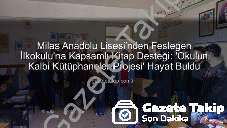 Milas Anadolu Lisesi’nden Fesleğen İlkokulu’na Kapsamlı Kitap Desteği: ‘Okulun Kalbi Kütüphaneler Projesi’ Hayat Buldu
