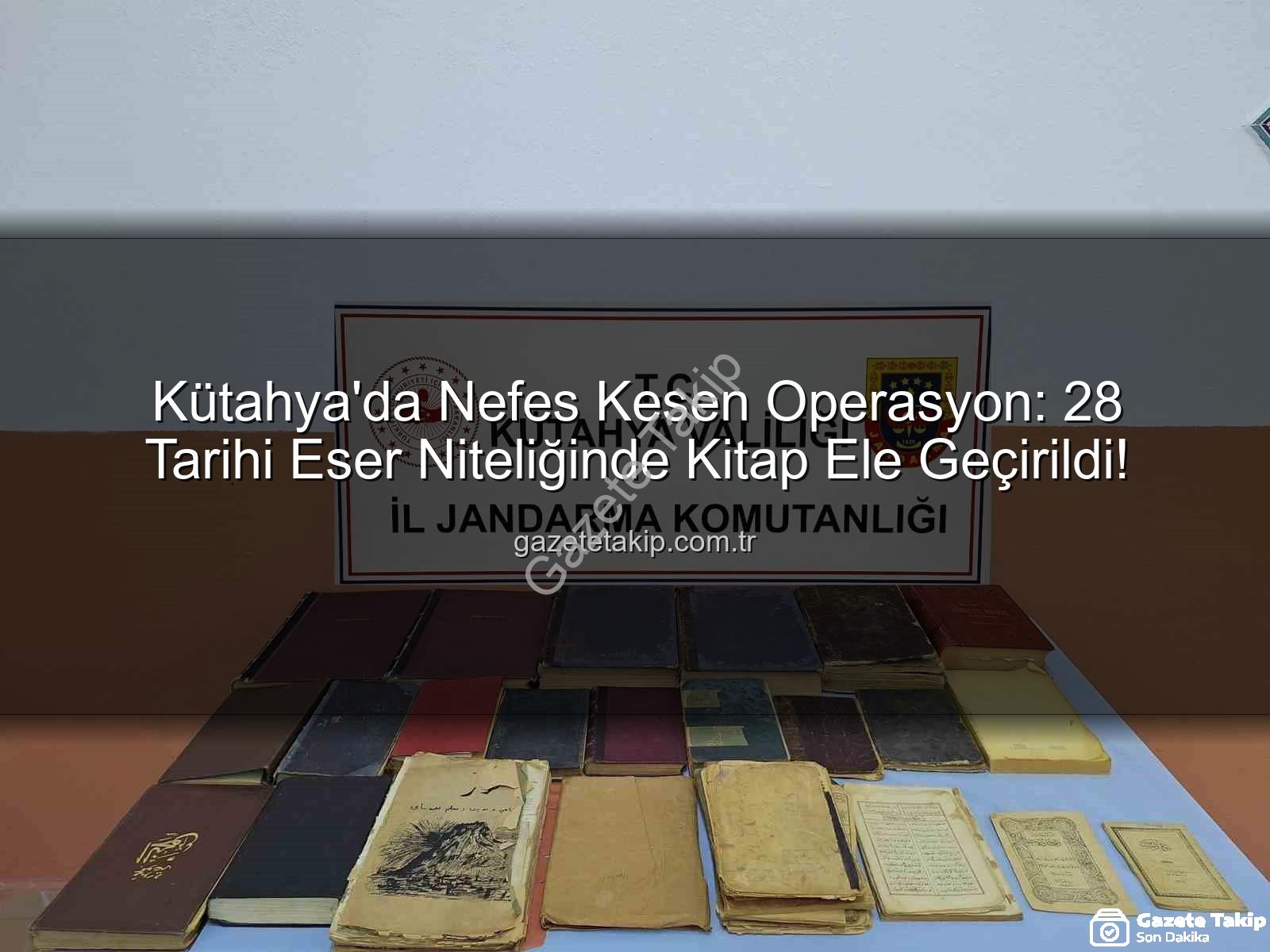 Kütahya tarihi eser - Kütahya'da Nefes Kesen Operasyon: 28 Tarihi Eser Niteliğinde Kitap Ele Geçirildi!