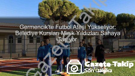 Germencik’te Futbol Ateşi Yükseliyor: Belediye Kursları Minik Yıldızları Sahaya Taşıyor