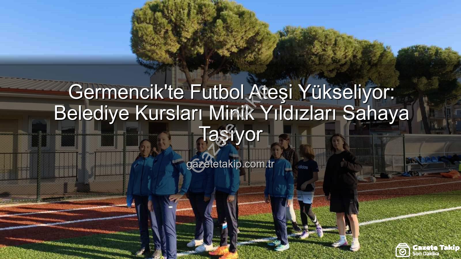 Germencik futbol kursları - Germencik'te Futbol Ateşi Yükseliyor: Belediye Kursları Minik Yıldızları Sahaya Taşıyor