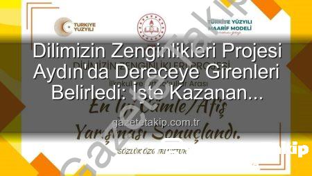 Dilimizin Zenginlikleri Projesi Aydın’da Dereceye Girenleri Belirledi: İşte Kazanan Öğrenciler!