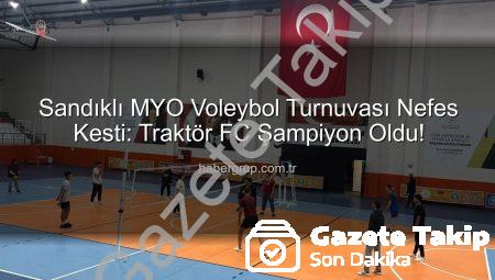 Sandıklı MYO Voleybol Turnuvası Şampiyonu Belli Oldu: Traktör FC Kupayı Kaldırdı!