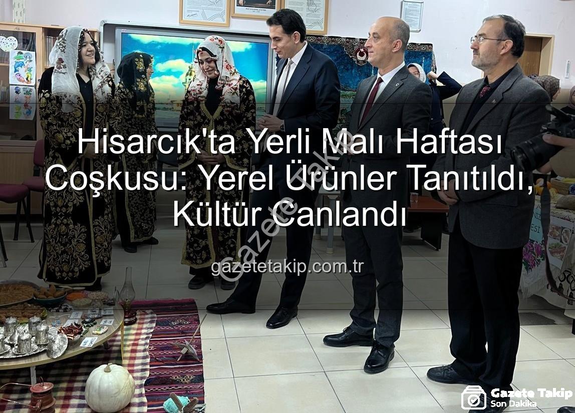 Yerli Malı Haftası Hisarcık - Hisarcık'ta Yerli Malı Haftası Coşkusu: Yerel Ürünler Tanıtıldı, Kültür Canlandı