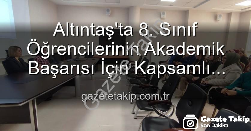 akademik başarı - Altıntaş'ta 8. Sınıf Öğrencilerinin Akademik Başarısı İçin Kapsamlı Toplantı: Yeni Stratejiler Belirlendi