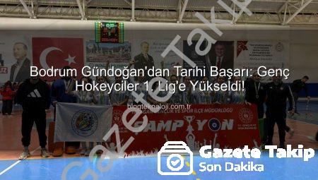 Bodrum Gündoğan Kadın Hokey Takımı Tarih Yazdı: 1. Lig’e Yükselişin Sırrı Gençlik ve Azimde Gizli!