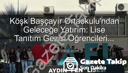 Köşk Başçayır Ortaokulu’ndan LGS Öncesi Motivasyon Artıran Lise Tanıtım Gezisi