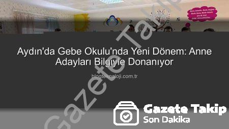 Aydın Gebe Okulu’nda Başarıyla Tamamlanan Eğitimler Sonrası Anne Adaylarına Katılım Belgeleri Verildi