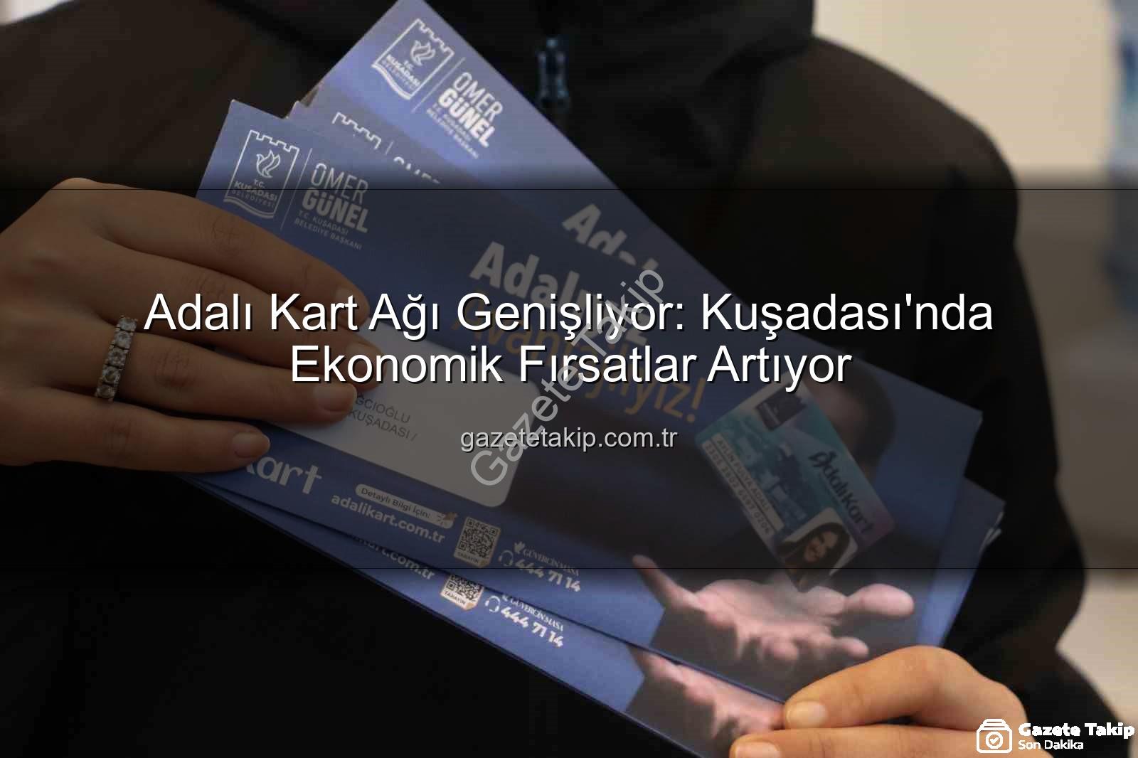Adalı Kart - Adalı Kart Ağı Genişliyor: Kuşadası'nda Ekonomik Fırsatlar Artıyor
