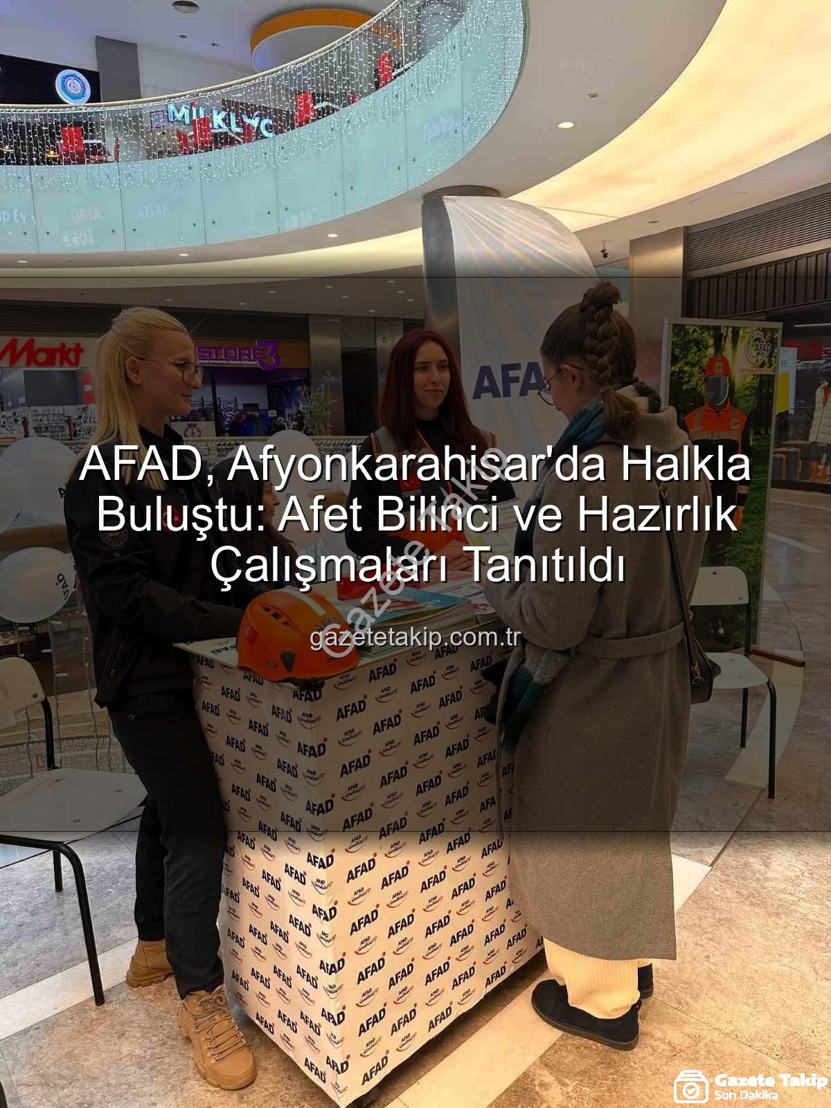 AFAD Afyonkarahisar - AFAD, Afyonkarahisar'da Halkla Buluştu: Afet Bilinci ve Hazırlık Çalışmaları Tanıtıldı