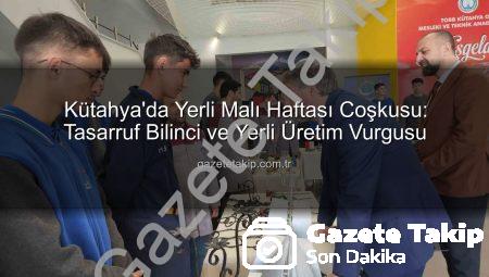Kütahya’da Yerli Malı Haftası Coşkusu: Tasarruf Bilinci ve Yerli Üretim Vurgusu