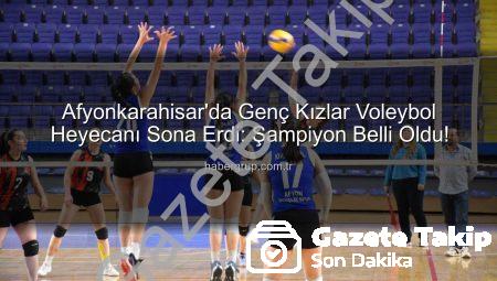 Afyonkarahisar’da Genç Kızlar Voleybol İl Birinciliği Nefes Kesti: Şampiyon Belli Oldu!