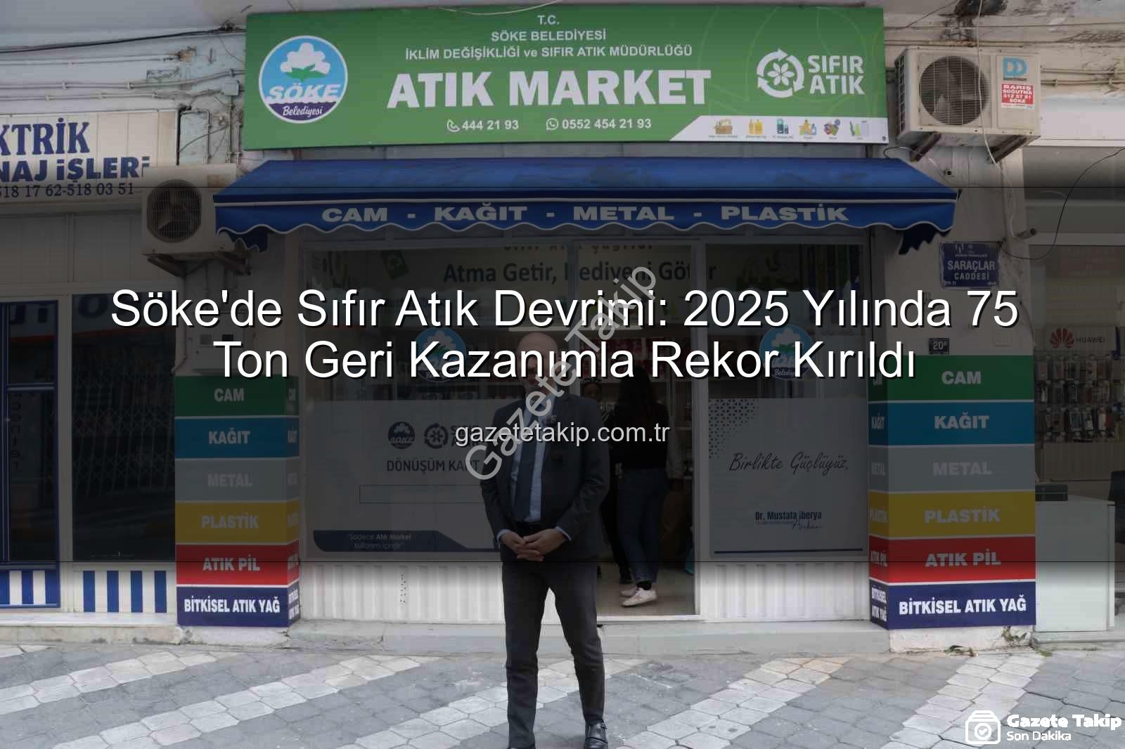 Sıfır Atık - Söke'de Sıfır Atık Devrimi: 2025 Yılında 75 Ton Geri Kazanımla Rekor Kırıldı