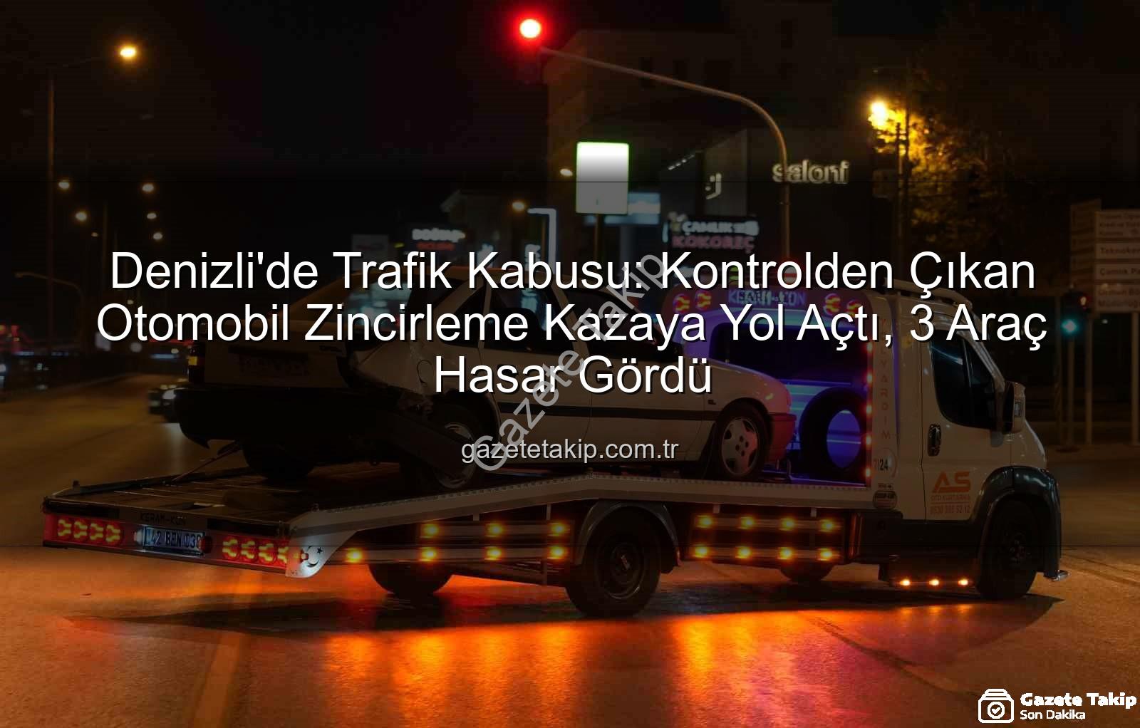 Denizli'de zincirleme kaza - Denizli'de Trafik Kabusu: Kontrolden Çıkan Otomobil Zincirleme Kazaya Yol Açtı, 3 Araç Hasar Gördü