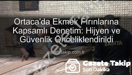 Ortaca’da Ekmek Fırınlarına Kapsamlı Denetim: Hijyen ve Güvenlik Önceliklendirildi