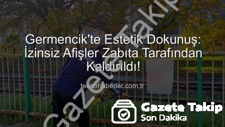 Germencik’te Görüntü Kirliliğine Darbe: İzinsiz Afişler Toplandı, İlçe Estetiği Yeniden Kazanılıyor
